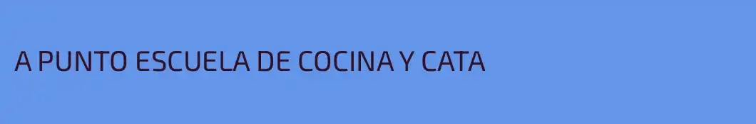 A PUNTO ESCUELA DE COCINA Y CATA
